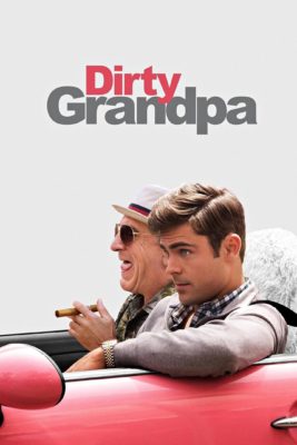 Poster for the movie "Dirty Grandpa"
