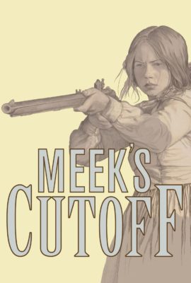 Poster for the movie "Meek's Cutoff"