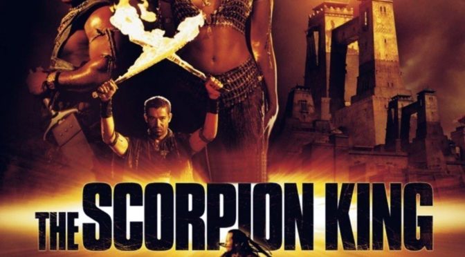 Poster for the movie "The Scorpion King"
