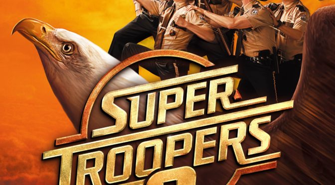 Poster for the movie "Super Troopers 2"